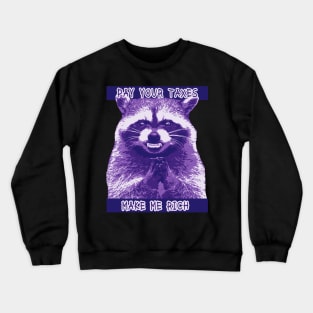 Evil Raccoon Pay your Taxes Crewneck Sweatshirt